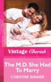 M.D. She Had To Marry (Mills & Boon Vintage Cherish)