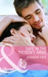 Safe in the Tycoon's Arms (Mills & Boon Cherish)