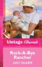 Rock-A-Bye Rancher (Mills & Boon Vintage Cherish)