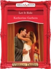 Let it Ride (Mills & Boon Desire) (King of Hearts - Book 3)