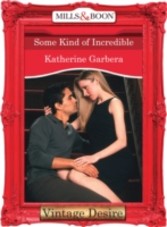 Some Kind of Incredible (Mills & Boon Desire) (20 Amber Court - Book 2)