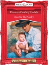 Cassie's Cowboy Daddy (Mills & Boon Desire)