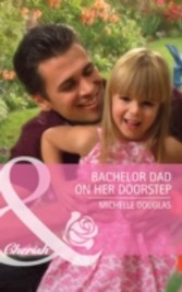 Bachelor Dad on Her Doorstep (Mills & Boon Cherish)