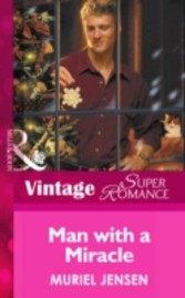 Man With a Miracle (Mills & Boon Vintage Superromance) (The Men of Maple Hill - Book 3)