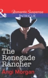 Renegade Rancher (Mills & Boon Intrigue) (Texas Family Reckoning - Book 2)