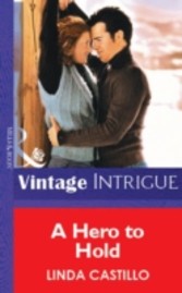 Hero to Hold (Mills & Boon Vintage Intrigue)