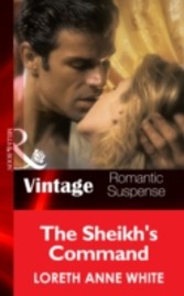 Sheik's Command (Mills & Boon Vintage Romantic Suspense) (Sahara Kings - Book 1)