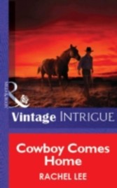 Cowboy Comes Home (Mills & Boon Vintage Intrigue)