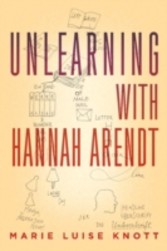 Unlearning with Hannah Arendt