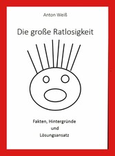 Die große Ratlosigkeit