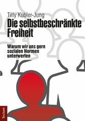 Die selbstbeschränkte Freiheit