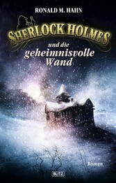 Sherlock Holmes - Neue Fälle 03: Sherlock Holmes und die geheimnisvolle Wand