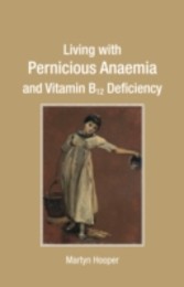 Living with Pernicious Anaemia and Vitamin B12 Deficiency