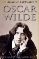 101 Amazing Facts about Oscar Wilde