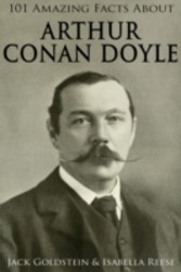 101 Amazing Facts about Arthur Conan Doyle