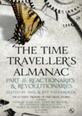 Time Traveller's Almanac Part II - Reactionaries