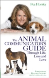 Animal Communicator's Guide Through Life, Loss and Love