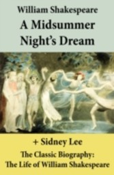 Midsummer Night's Dream (The Unabridged Play) + The Classic Biography: The Life of William Shakespeare