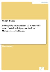 Beteiligungsmanagement im Mittelstand unter Berücksichtigung veränderter Managementstrukturen