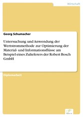 Untersuchung und Anwendung der Wertstrommethode zur Optimierung der Material- und Informationsflüsse am Beispiel eines Zulieferers der Robert Bosch GmbH