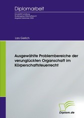 Ausgewählte Problembereiche der verunglückten Organschaft im Körperschaftsteuerrecht