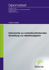 Instrumente zur motivationsfördernden Gestaltung von Arbeitsaufgaben