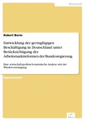 Entwicklung der geringfügigen Beschäftigung in Deutschland unter Berücksichtigung der Arbeitsmarktreformen der Bundesregierung