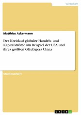 Der Kreislauf globaler Handels- und Kapitalströme am Beispiel der USA und ihres größten Gläubigers China