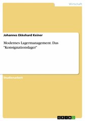 Modernes Lagermanagement. Das 'Konsignationslager'