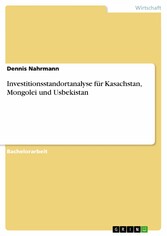 Investitionsstandortanalyse für Kasachstan, Mongolei und Usbekistan