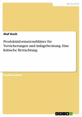 Produktinformationsblätter für Versicherungen und Anlageberatung. Eine kritische Betrachtung