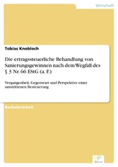 Die ertragssteuerliche Behandlung von Sanierungsgewinnen nach dem Wegfall des § 3 Nr. 66 EStG (a. F.)