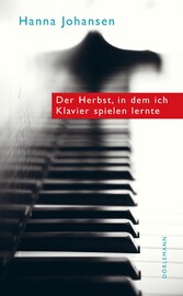 Der Herbst, in dem ich Klavier spielen lernte