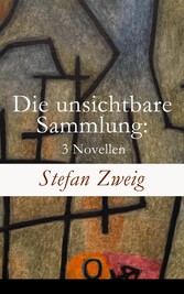 Die unsichtbare Sammlung: 3 Novellen