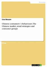 Chinese consumers´s behaviours. The Chinese market, retail strategies and consumer groups