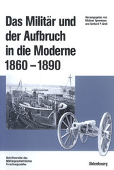 Das Militär und der Aufbruch in die Moderne 1860 bis 1890