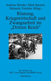 Rüstung, Kriegswirtschaft und Zwangsarbeit im 'Dritten Reich'