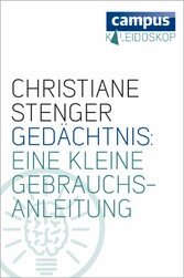 Gedächtnis: Eine kleine Gebrauchsanleitung