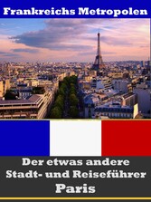 Paris - Der etwas andere Stadt- und Reiseführer - Mit Reise - Wörterbuch Deutsch-Französisch