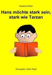 Hans möchte stark sein, stark wie Tarzan