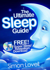 The Ultimate Sleep Guide + Free Super Sleep Relaxation Download