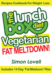 The Lunch Box Diet: Vegetarian Fat Meltdown - Recipes Cookbook For Weight Loss