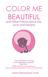 Color Me Beautiful and Other Poems about Life, Love and Dreams