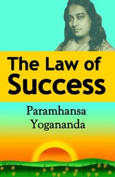 The Law of Success: Using the Power of Spirit to Create Health, Prosperity, and Happiness