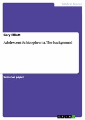 Adolescent Schizophrenia.  The background