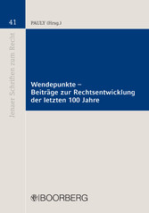 Wendepunkte - Beiträge zur Rechtsentwicklung der letzten 100 Jahre