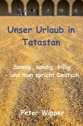 Unser Urlaub in Tatastan