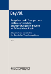 Aufgaben und Lösungen aus Ersten Juristischen Staatsprüfungen in Bayern im Öffentlichen Recht