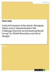 Critical Evaluation of the Article 'Managing Talent across National Borders: The Challenges Faced by an International Retail Group'  by Mehdi Boussebaa and Glenn Morgan