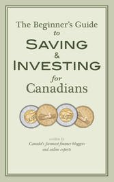 The Beginner's Guide to Saving & Investing for Canadians